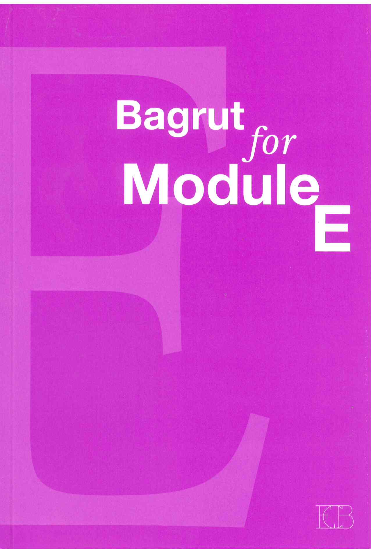 BAGRUT FOR MODULE E